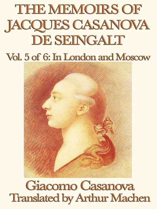 Title details for The Memoirs of Jacques Casanova de Seingalt Volume 5 by Giacomo Casanova - Available